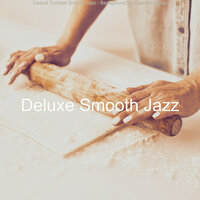 Grand Ambiance for Cooking - Deluxe Smooth Jazz
