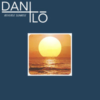 Reverse Sunrise - Danilo