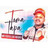 Toma Tapa - mc Kekeu do Recife