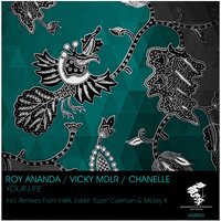 Your Life - Roy Ananda & Vicky MDLR & Chanelle & Eddie Eaze Coleman