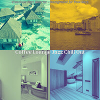 Luxurious Moods for Time Off - Coffee Lounge Jazz Chill Out