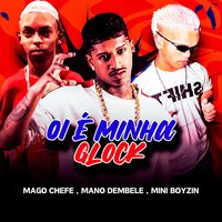 01 É Minha Glock - Mano Dembele & Mago Chefe & Mini Boyzin