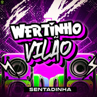 Sentadinha - Wertinho Vilão
