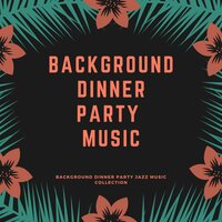 Over Done - Background Dinner Party Music
