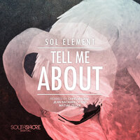 Tell Me About - SOL Element & Chris Madem