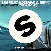 Runaways - Sam Feldt & Deepend & Teemu & Afreaux