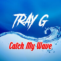 Catch My Wave - Tray G