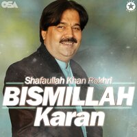 Bismillah Karan - Shafaullah Khan Rokhri