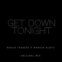 Get Down Tonight - Rough Traders & Marvin Aloys & 5&Dime