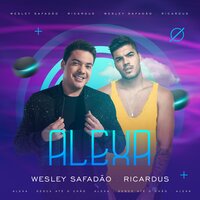 Alexa - Wesley Safadão & Ricardus