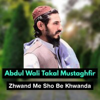 Sta Da Wasal Khog Zamzam - Abdul Wali Takal Mustaghfir