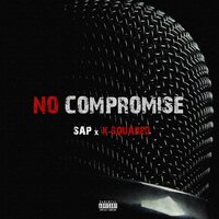 No Compromise - Sap & K-Squared