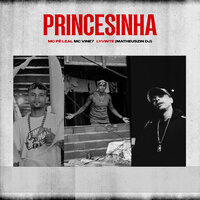 Princesinha - Lyvinte & Mc Pê Leal & MatheuszinDj & Mc Vine7