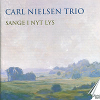 Den milde Dag er lys ug lang (The Tender Day Is Light and Long) - Carl Nielsen Trio & Карл Нильсен