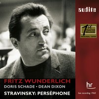The Abduction of Perséphone - Fritz Wunderlich, Doris Schade, Sinfonie-Orchester des Hessischen Rundfunks, Chor des Süddeutschen Rundfunks, Schwanheimer Kinderchor, Chor des Hessischen Rundfunks & Dean Dixon & Fritz Wunderlich & Doris Schade & Chor des Hessischen Rundfunks & Dean Dixon & Sinfonie-Orchester des Hessischen Rundfunks & Игорь Фёдорович Стравинский