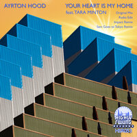 Your Heart Is My Home - Ayrton Hood & Impact & Tara Minton