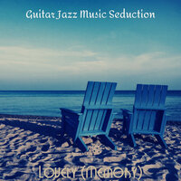 Lively, Travels - Guitar Jazz Music Seduction