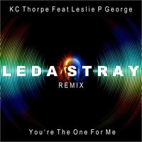 You're the One for Me - KC Thorpe & Leslie P George & Leda Stray
