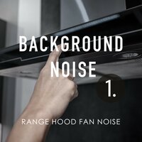 Range Hood Fan Noise, Pt. 15 - Thomas O'Reilly