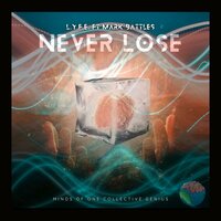 Never Lose - L.Y.F.E. & Mark Battles