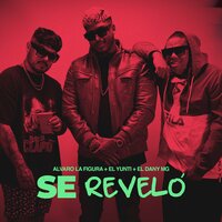 Se Reveló - Alvaro La Figura & El Yunti & El Dany MG