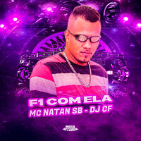 F1 Com Ela - Mc Natan SB & DJ CF