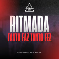 Ritmada Tanto Faz Tanto Fez - DJ PLIN ORIGINAL & MC MTHS & mc zs