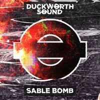 Sable Bomb - Duckworthsound