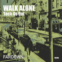 Walk Alone - Tech Us Out