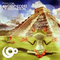 Ancient Codes Of Meditation - PrinsJan & Furrr & Hazendonk