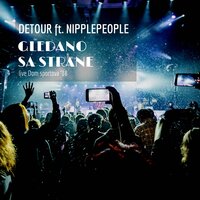 Gledano sa strane - Detour & Nipplepeople