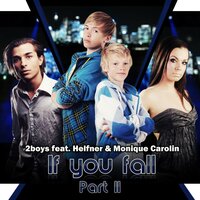 If You Fall, Pt. 2 - Monique Carolin & Helfner & 2boys