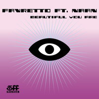Beautiful You Are - Favretto & NAAN