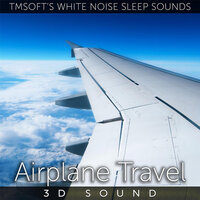 Airplane Travel 3D Sound - Tmsoft’s White Noise Sleep Sounds