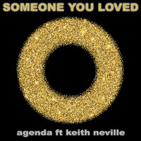Someone You Loved - Agenda & Keith Neville