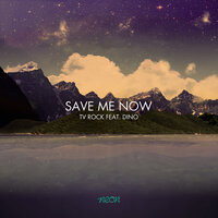 Save Me Now - TV Rock & DiNO
