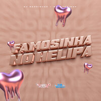 Famosinha no Helipa - Mc Magrinho & DJ Rodrigues