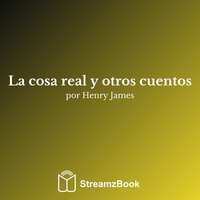 La cosa real - Capítulo 1 - 3 - Генри Джеймс & StreamzBook Español & StreamzBook Novela Español