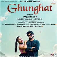 Ghunghat - Ajesh Kumar & Tanya Rajput , Garvit