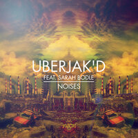 Noises - Uberjak’d & Sarah Bodle & Leventina
