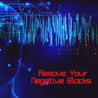 Remove Negative Blocks - Brain Waves Therapy