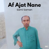 Af Ajat Nane - Sami Saman