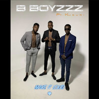 Make It Loud - Kusuri & B. Boyzzz ft Kusuri & B. Boyzzz