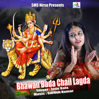 Bhawan Bada Chail Lagda - Indu Bala