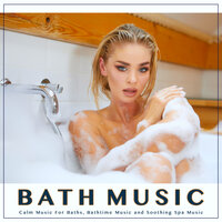 The Best Music For Bathtime - Spa Music Relaxation & Bath Music & Bathtime Music