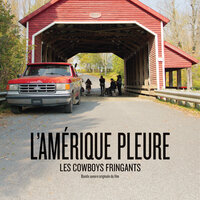 L'Amérique pleure - Les Cowboys Fringants