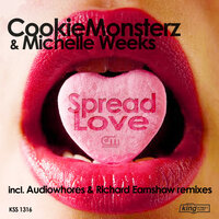 Spread Love - Cookie Monsterz & Michelle Weeks
