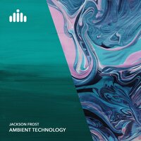 Ambient Technology - Jackson Frost