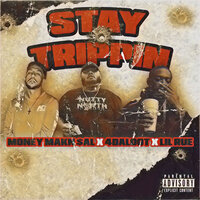 Stay Trippin - Lil Rue & Money Makn Sal & 4daloot
