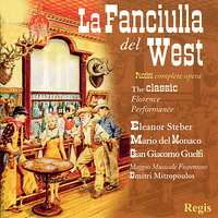 La Fanciulla del West: Act II, "Una parola sola" - Mario Del Monaco & Piero De Palma & Vito Susca & Giorgio Tozzi & Maggio Musicale Fiorentino & Gian Giacomo Guelfi & Джакомо Пуччини